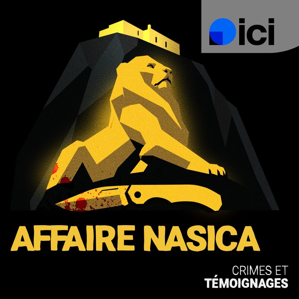 Couverture du podcast de l'affaire Nasica sur ICI